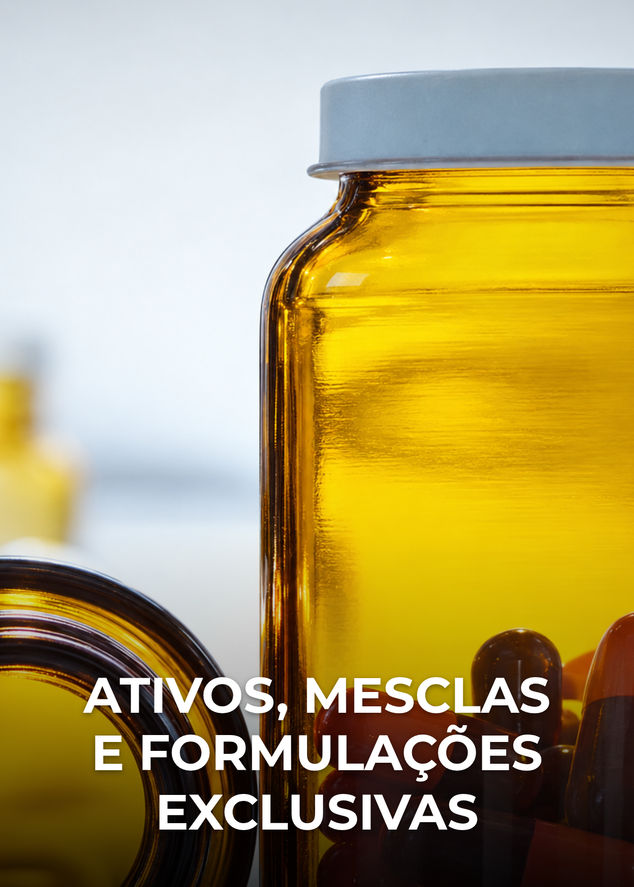 Ativos, mesclas e formulações exclusivas